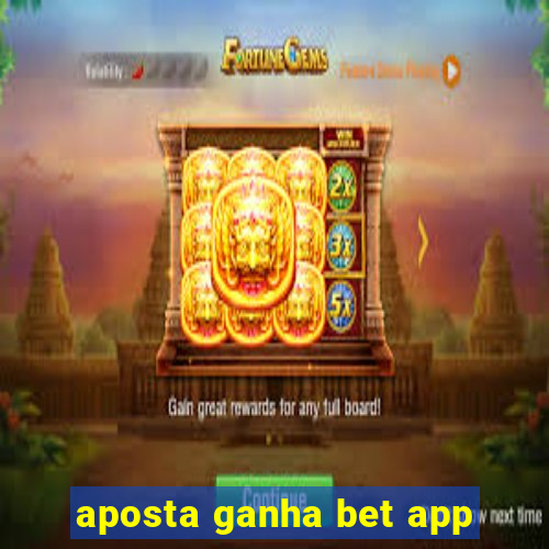 aposta ganha bet app